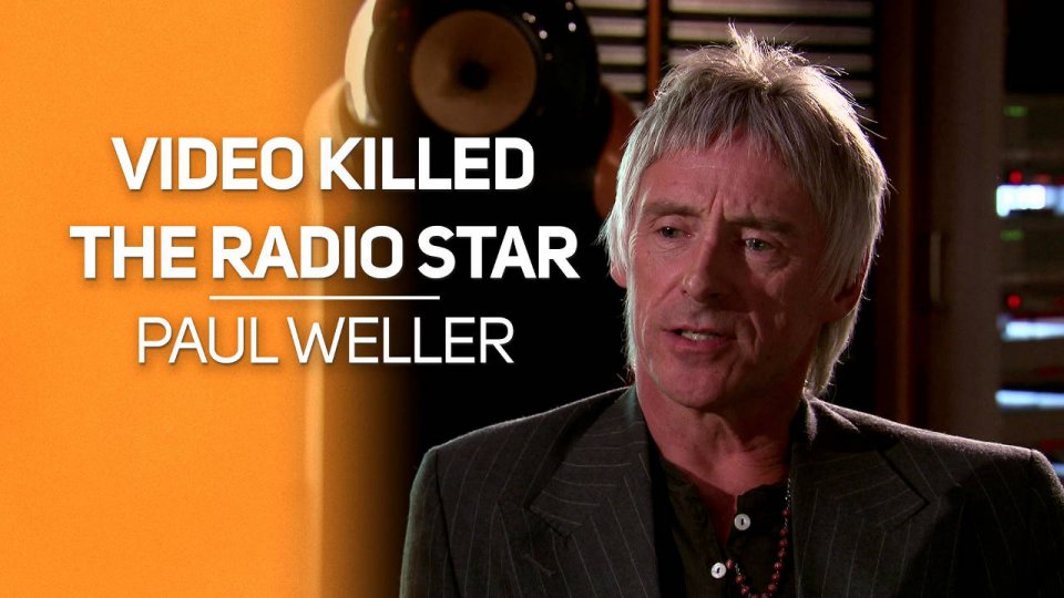 Video killed the radio star - Paul WELLER